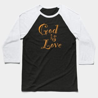 God is Love Baseball T-Shirt